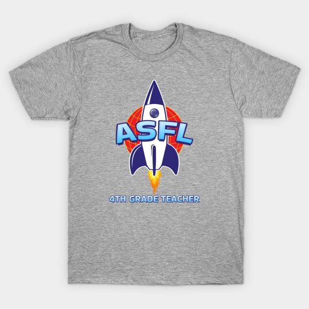 ASFL 4TH GRADE T-Shirt by Duds4Fun